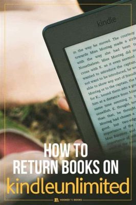 Do You Have to Return Books on Kindle Unlimited: A Detailed Analysis